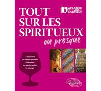 Tout sur les spiritueux ou presque