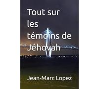 Tout sur les témoins de Jéhovah