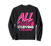 Tout sur l'étude du calcul mathématiques étudiant la Vie académique Sweatshirt