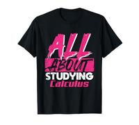 Tout sur l'étude du calcul mathématiques étudiant la Vie académique T-Shirt