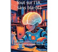 Tout sur l'intelligence artificielle: Comment se lier d'amitié avec un robot sans perdre son sens de l'humour