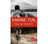 Tout sur mon frère - Karine Tuil - Lgf - Poche - Roman