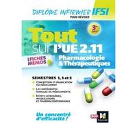 Tout sur Pharmacologie et Thérapeutiques UE 2.11 - Infirmier en IFSI - DEI - Révision - 3e édition