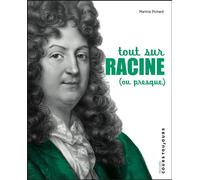 Tout sur Racine (ou presque) - Martine Pichard - Cours Toujours - broché - Essai