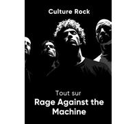 Tout sur Rage Against the Machine