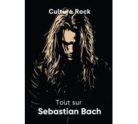 Tout sur Sebastian Bach