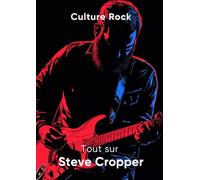 Tout sur Steve Cropper