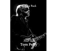 Tout sur Tom Petty