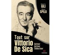 Tout Sur Vittorio De Sica - Auteur, Acteur Séducteur
