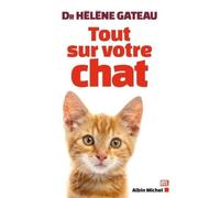Tout sur votre chat - Hélène Gateau - Albin Michel - broché - Guide