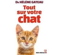 Tout sur votre chat Hélène Gateau (Auteur)