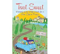 Tout Sweet: Hanging Up my High Heels for a New Life in France