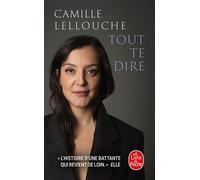 Tout te dire - Camille Lellouche - Lgf - Poche - Biographie
