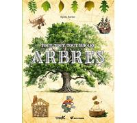 Tout tout tout sur les Arbres - Agnès Barber - Plume De Carotte Eds - relié - Document jeunesse