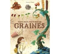 Tout, tout, tout sur les graines