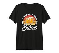 Tout Travail Mérite Sa Bière Cadeau Amusant T-Shirt Haut de Gamme