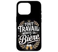 Tout Travail Mérite Sa Bière Coque pour iPhone 16 Pro