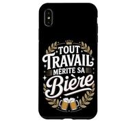 Tout Travail Mérite Sa Bière Coque pour iPhone XS Max