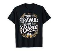 Tout Travail Mérite Sa Bière T-Shirt