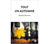 Tout un automne - Daphné Dumont - Du Pantheon Eds - broché - Témoignage
