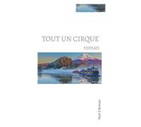 Tout un cirque: roman