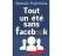 Tout un été sans Facebook - Romain Puértolas - Le Dilettante - broché - Roman