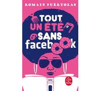 Tout un été sans Facebook - Romain Puértolas - Lgf - Poche - Roman