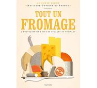 Tout un fromage L'encyclopédie calée et décalée du fromage - Ludovic Bisot - Hachette Pratique - relié - Guide