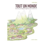 Tout un monde Comment j'ai changé de regard sur mon mode de vie - Emilie Saitas - Delcourt - cartonné - Bande dessinée