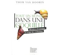 Tout Un Monde Dans Une Coquille - Histoires D'escargot Au Temps Des Extinctions