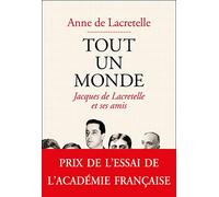 Tout un monde: Jacques de Lacretelle et ses amis