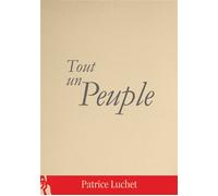 Tout un Peuple - Patrice Luchet - L'ire Des Marges - broché - Poésie