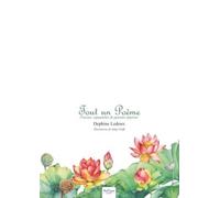 Tout Un Poème - Poésies, Aquarelles & Pensées Éparses