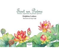 Tout un Poème Poésies, aquarelles & pensées éparses - Delphine Ledoux - Nombre 7 - relié - Monographie