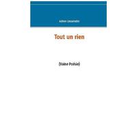 Tout Un Rien - (Vaine Poésie)