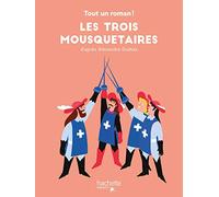 Tout un roman - Les Trois Mousquetaires
