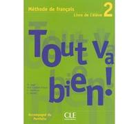 Tout va bien 2 eleve de francais +portfolio Hélène Augé (Auteur), Maria Dolores Canada-Pujols (Auteur), Claire Marlhens (Auteur), LLUCIA MARTIN (Auteur)