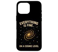 Tout va Bien à Un Niveau Cosmique, drôle d'astronomie Coque pour iPhone 16 Pro Max