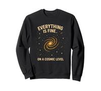 Tout va Bien à Un Niveau Cosmique, drôle d'astronomie Sweatshirt