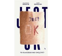 Tout va bien. Alors pourquoi ne veux-je pas vivre ? Marek Sekielski, Ma³gorzata Serafin (Buch auf Polnisch)