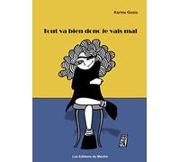 Tout va bien donc je vais mal