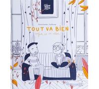 Tout Va Bien : Enfin, Ça Va Aller - Tome 1