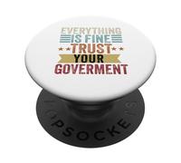 Tout va Bien, Faites Confiance à Votre Gouvernement, à la Politique, au Sarcasme PopSockets PopGrip Adhésif