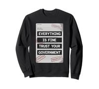 Tout Va Bien, Faites Confiance À Votre Gouvernement T-Shirt Sweatshirt
