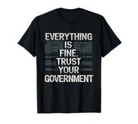 Tout Va Bien, Faites Confiance À Votre Gouvernement T-Shirt T-Shirt