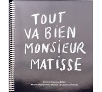 Tout Va Bien Monsieur Matisse