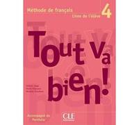 Tout va bien Niveau 4 Elève Hélène Augé (Auteur), Maria Marquet (Auteur), Michèle Pendanx (Auteur)