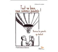 Tout va bien, nous sommes paumés !: Heureux les parents qui doutent