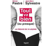 Tout va bien (ou presque) Olivier Pastré (Auteur), Jean-Marc Sylvestre (Auteur)