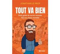 Tout va bien - Petit guide de survie mentale face au chaos mondial Jonathan St-Pierre (Auteur)